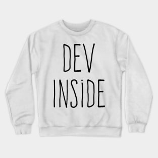 Coder shirt Dev Inside Crewneck Sweatshirt